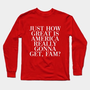Great Again? (the Remix) Long Sleeve T-Shirt